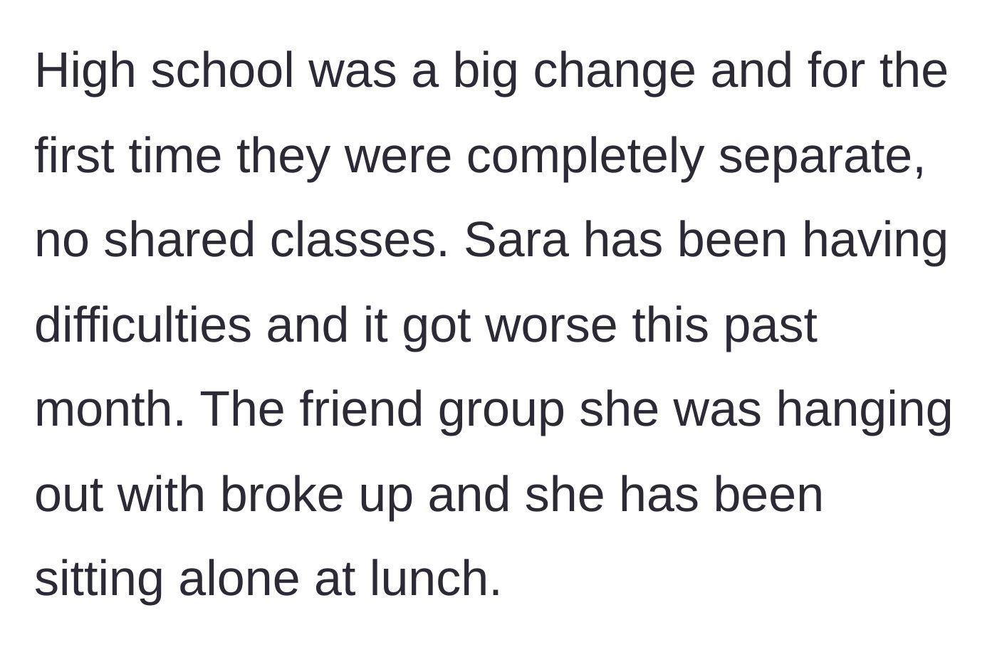 Story part 3 - High school begins with the twins in separate classes, and one twin loses her friend group, ending up eating lunch alone.