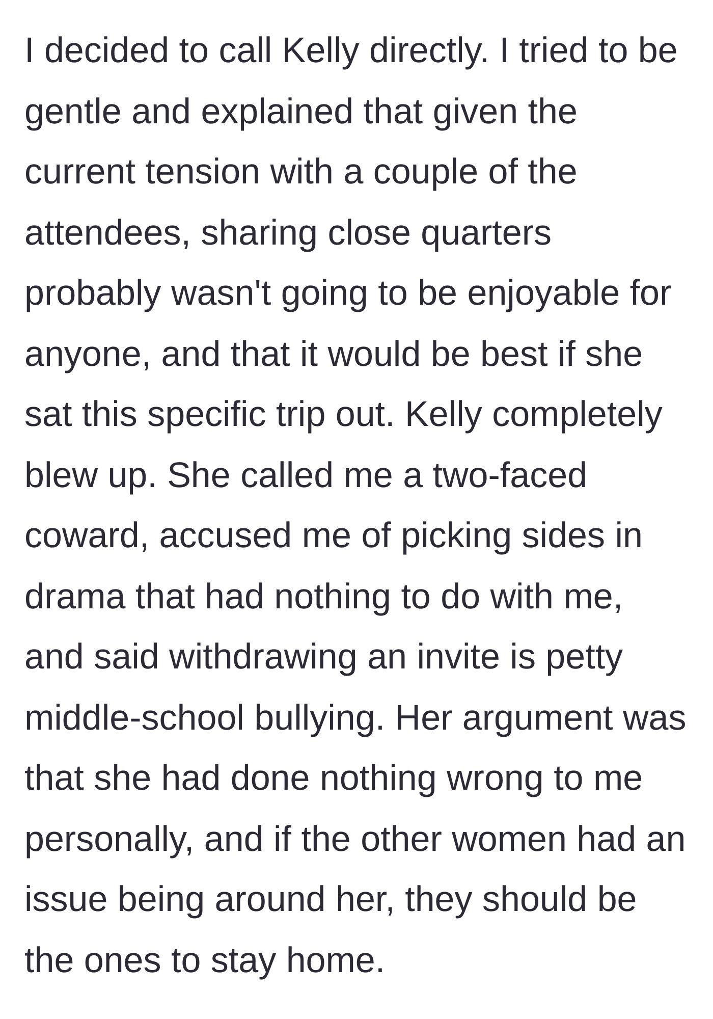 Story part 3 - The organizer gently asks Kelly to sit the trip out, causing Kelly to explode with defensive insults.
