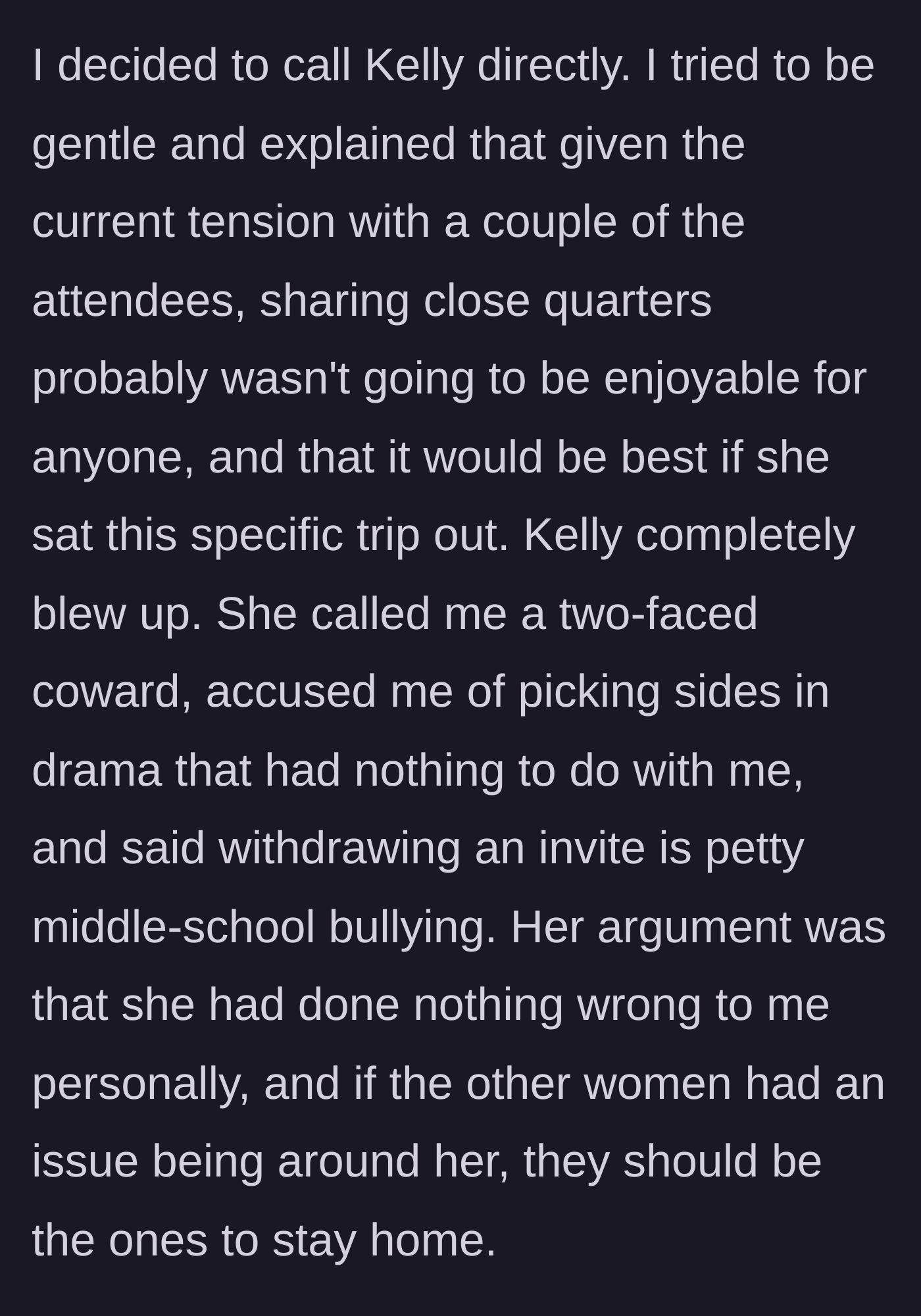 Story part 3 - The organizer gently asks Kelly to sit the trip out, causing Kelly to explode with defensive insults.