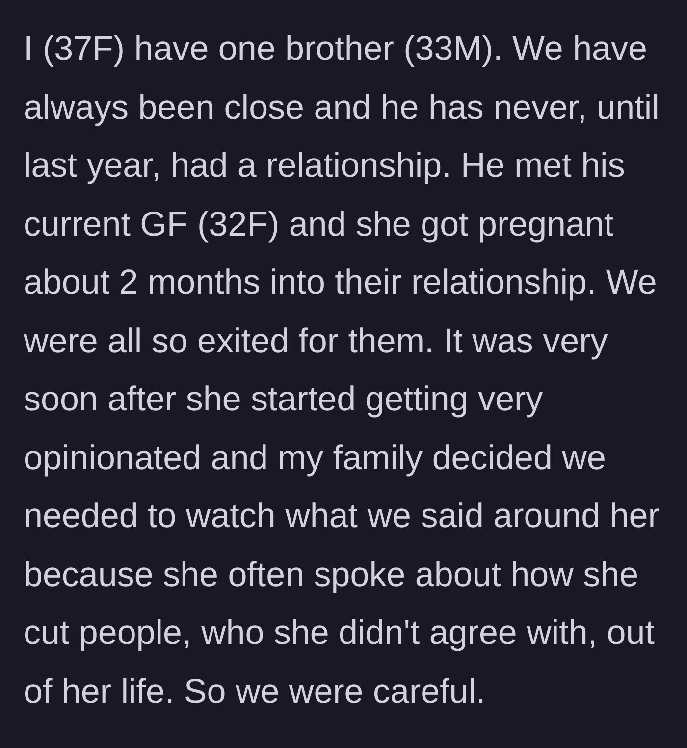 Story part 1 - Brother's new girlfriend gets pregnant quickly and immediately forces the family to walk on eggshells with threats of cutting them off.