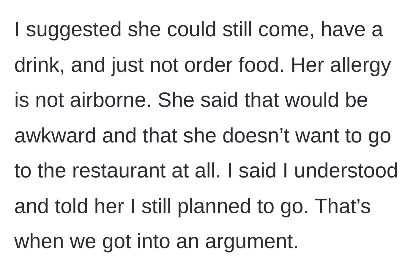 Story part 4 - Husband suggests she just get a drink since her allergy isn't airborne, she refuses, and an argument erupts when he says he is still going.
