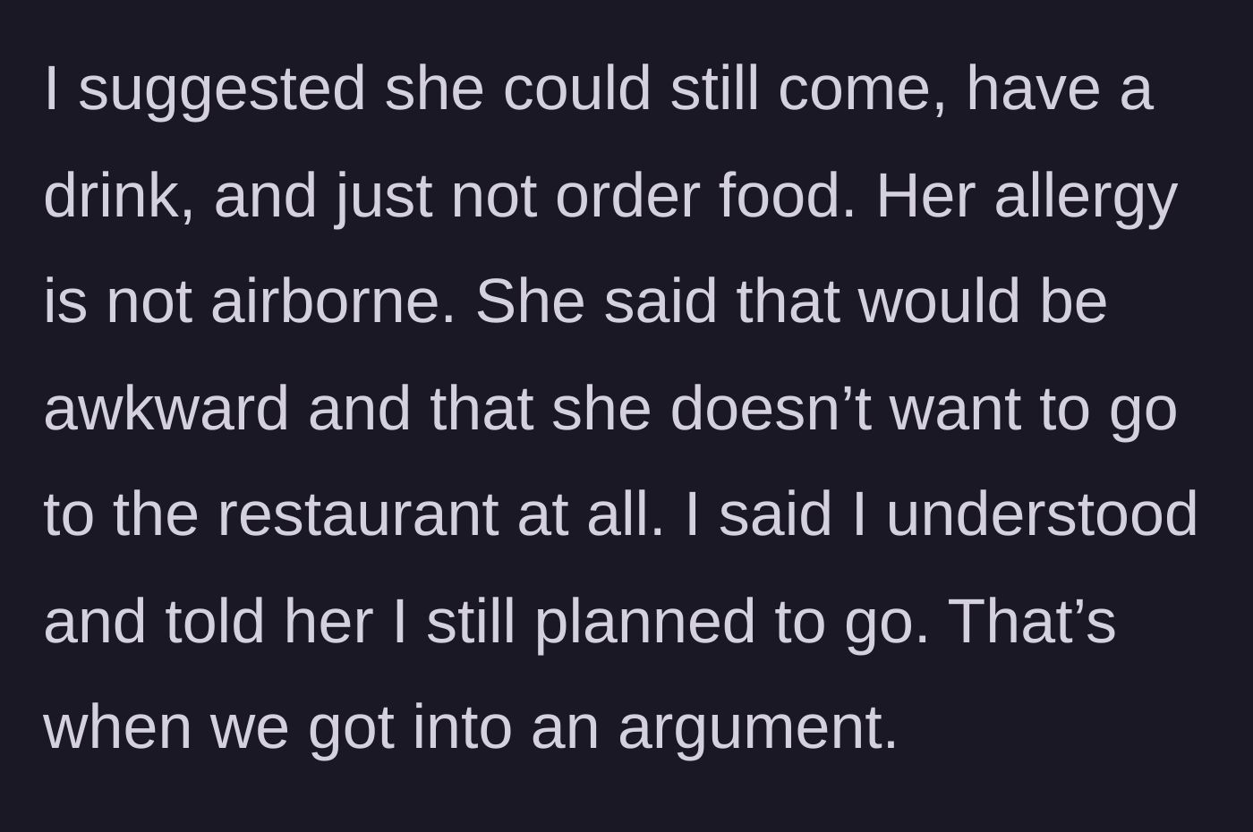 Story part 4 - Husband suggests she just get a drink since her allergy isn't airborne, she refuses, and an argument erupts when he says he is still going.