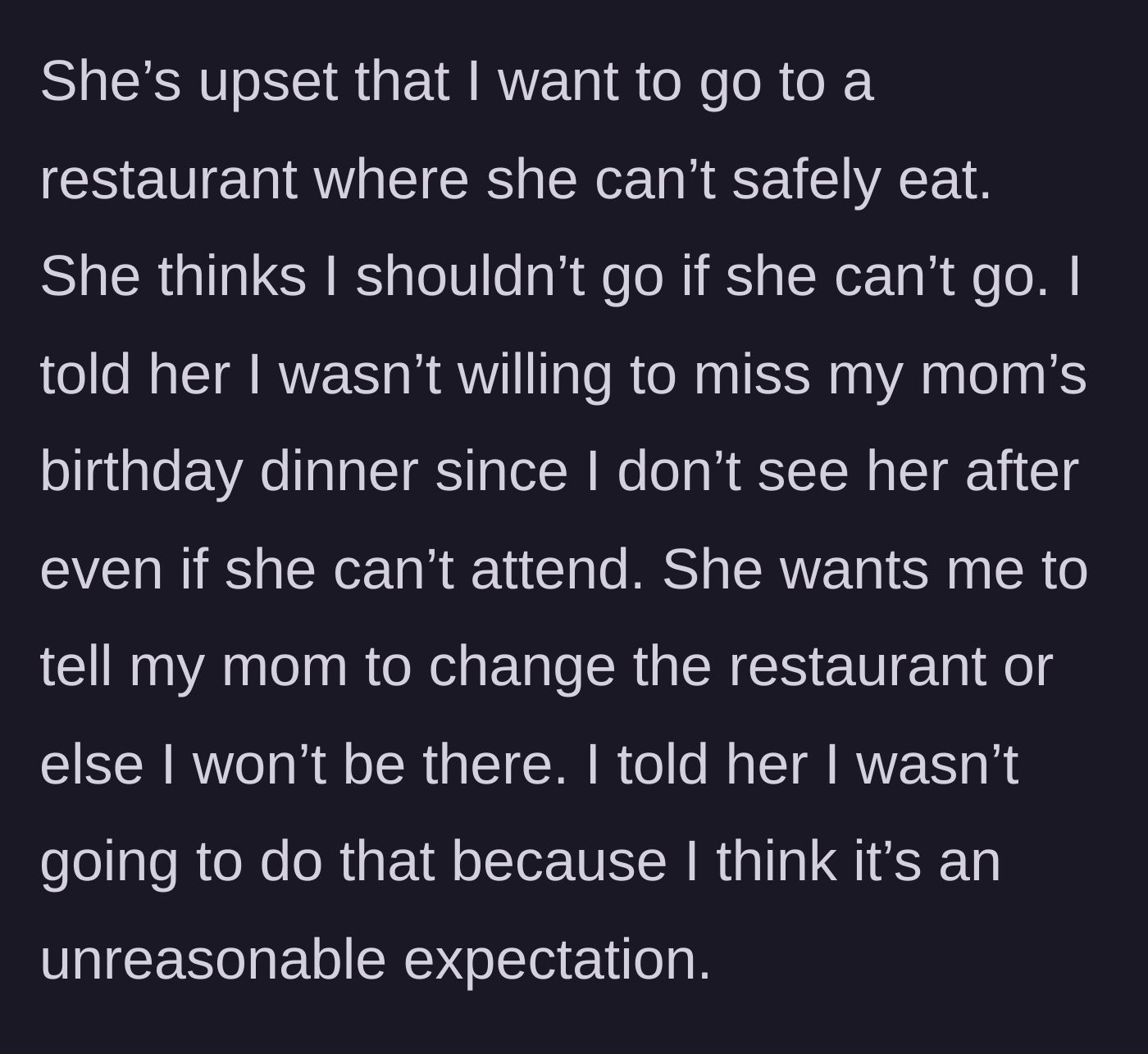 Story part 5 - The wife demands the husband skip the dinner or force his mother to change venues, but he refuses to miss his mom's birthday.