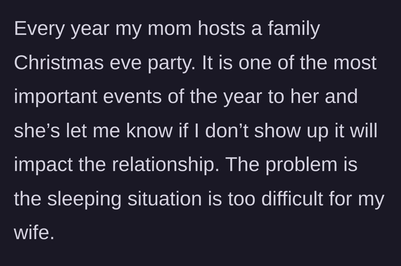 Story part 1 - Mom threatens to sever the relationship if her son misses her mandatory Christmas Eve party.