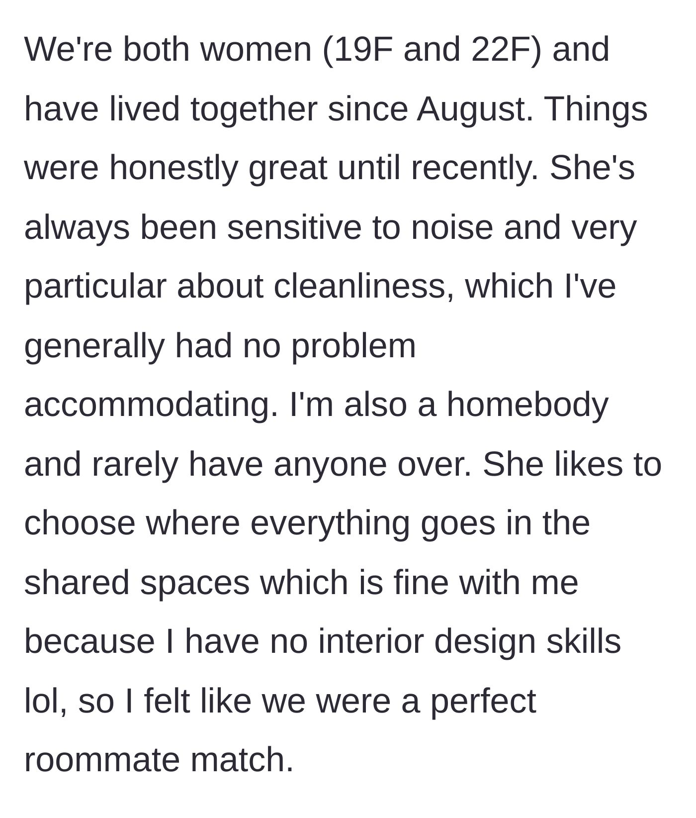 Story part 1 - The roommates move in together and the older roommate takes total control of the apartment's interior design and cleanliness standards.