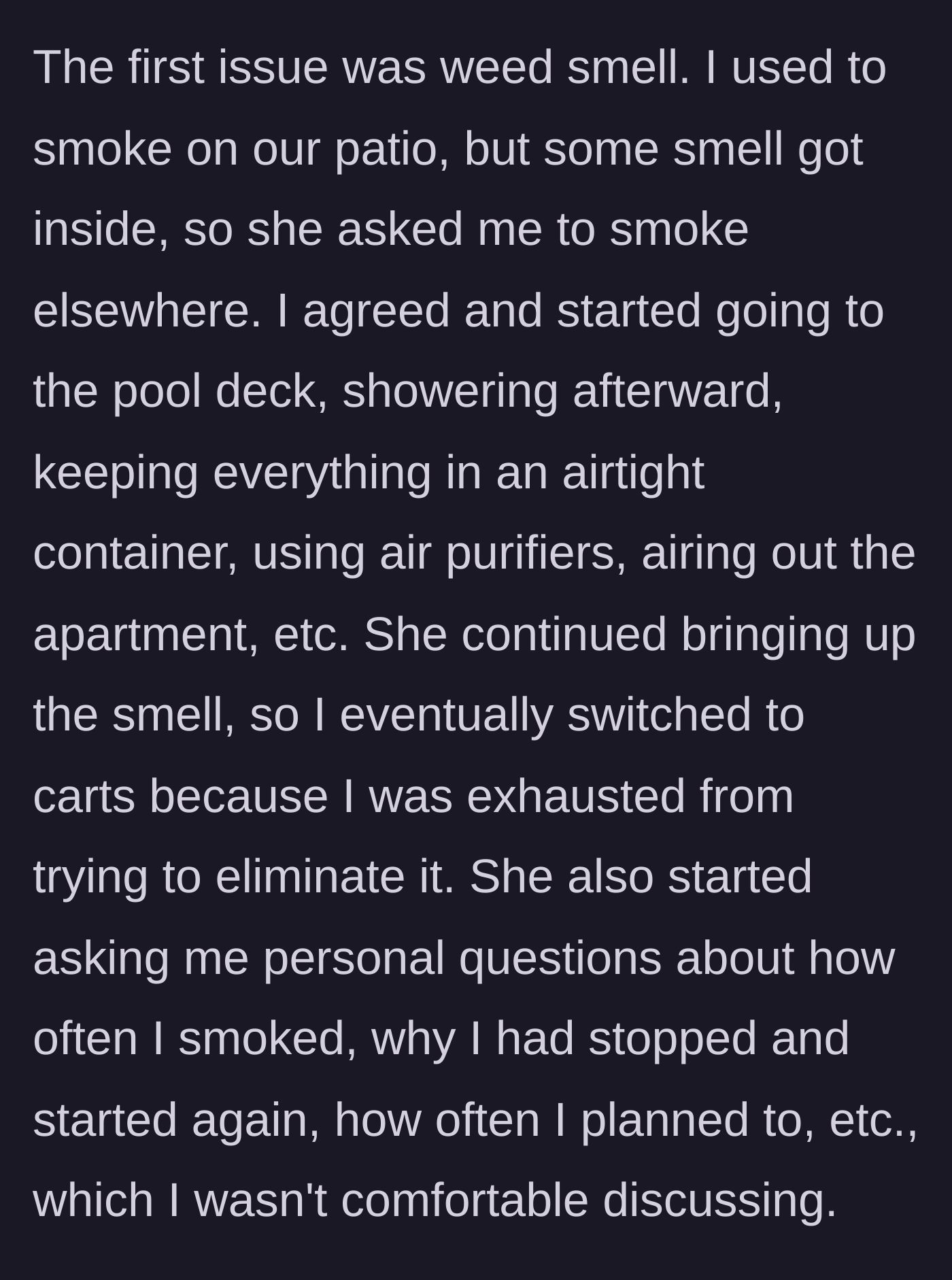Story part 2 - The main character goes to extreme lengths to hide her smoking habits, but the roommate starts aggressively interrogating her about her personal choices anyway.