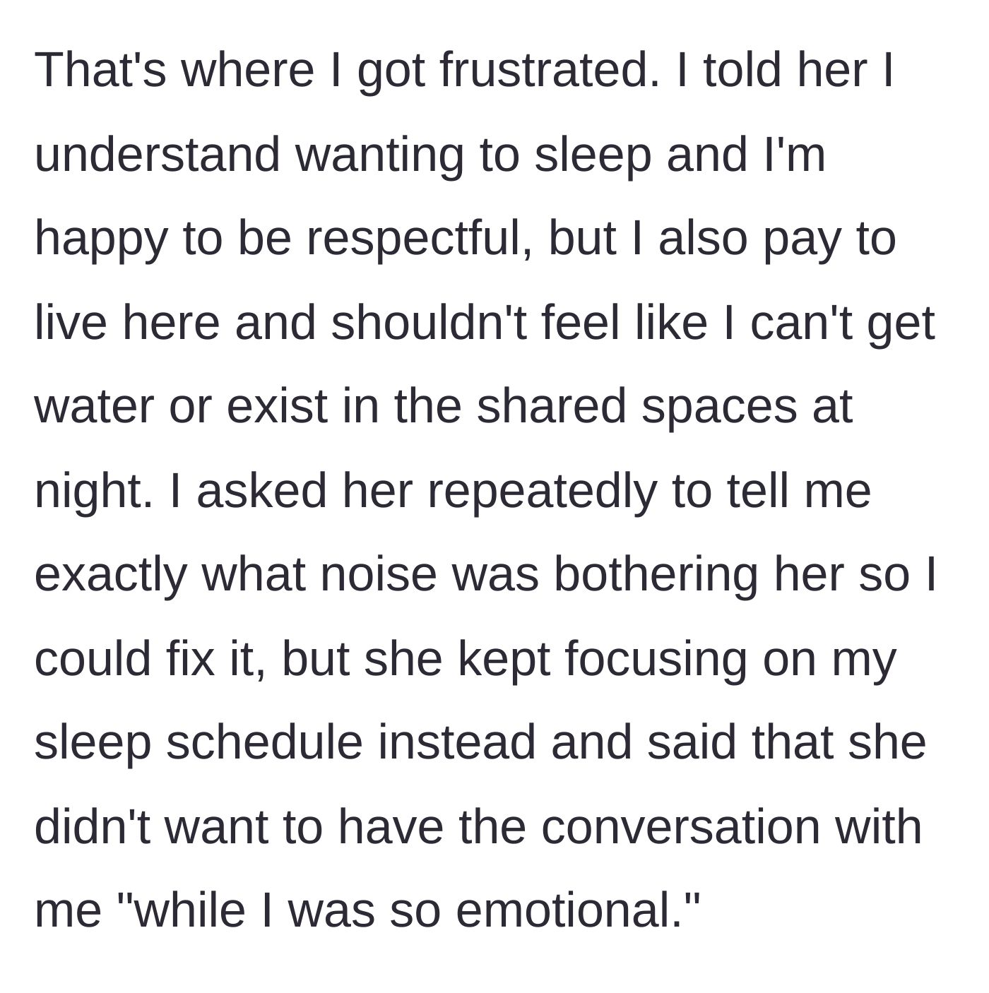 Story part 5 - The main character reminds the roommate she pays rent and asks for specifics, but the roommate deflects by calling her 'too emotional.'