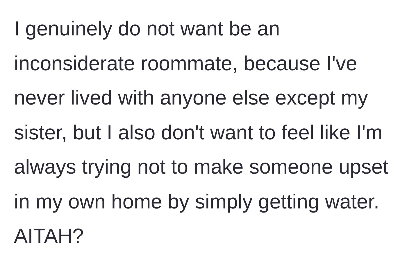 Story part 8 - The main character questions if she is in the wrong for just wanting to get a glass of water without upsetting someone.