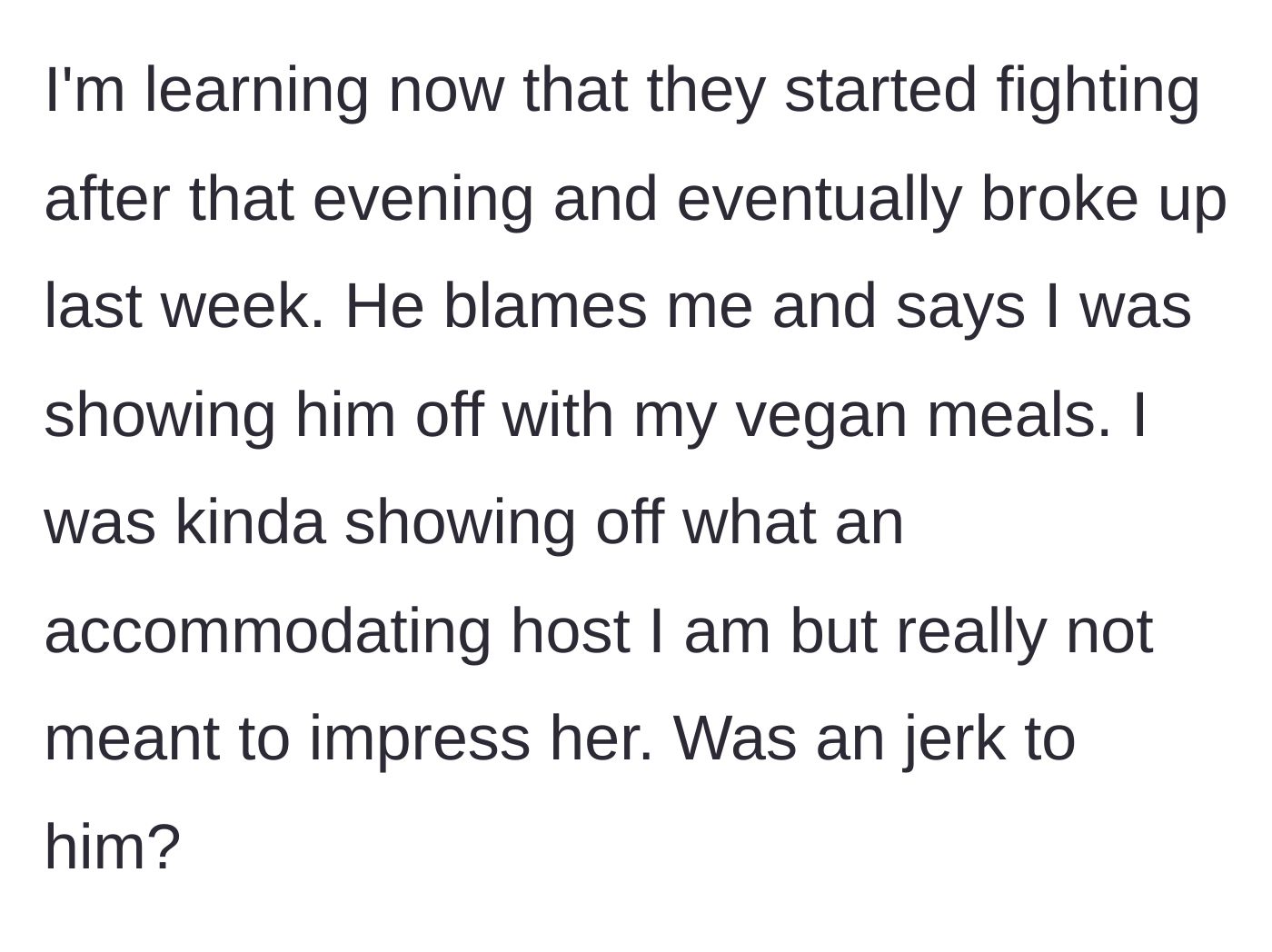 Story part 5 - A frustrated friend blaming the host for his recent breakup, claiming she made him look bad.