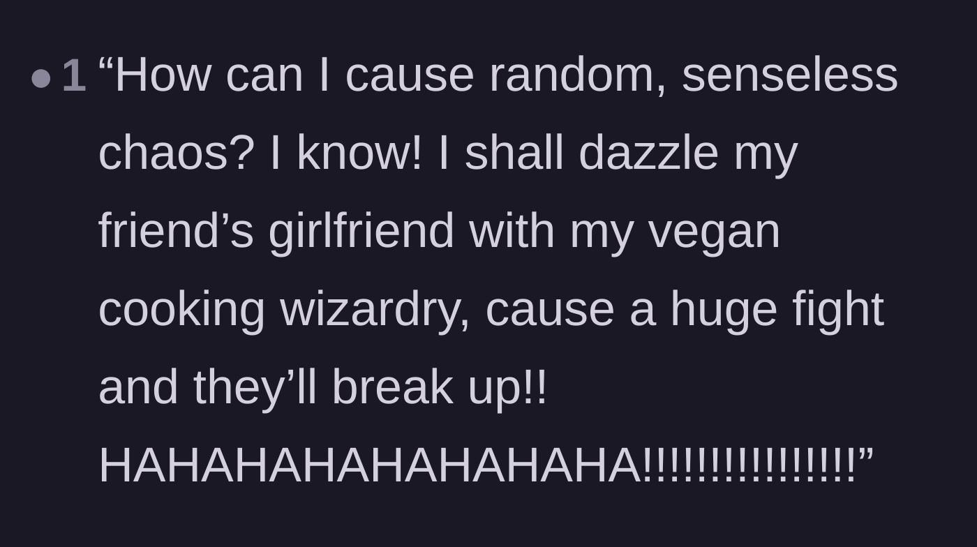 Comment thread 4 - A sarcastic comment pretending to plot a relationship's downfall using vegan cooking wizardry.