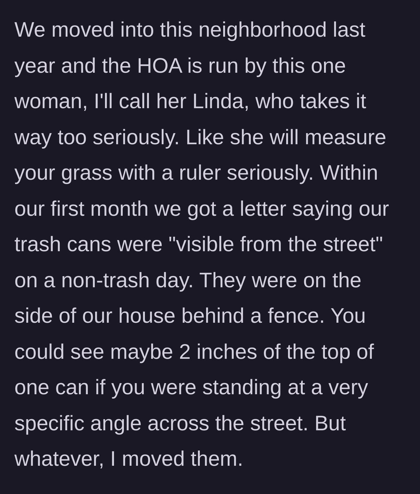 Story part 2 - The author describes Linda, the strict HOA president, and her absurd citation over barely visible trash cans.