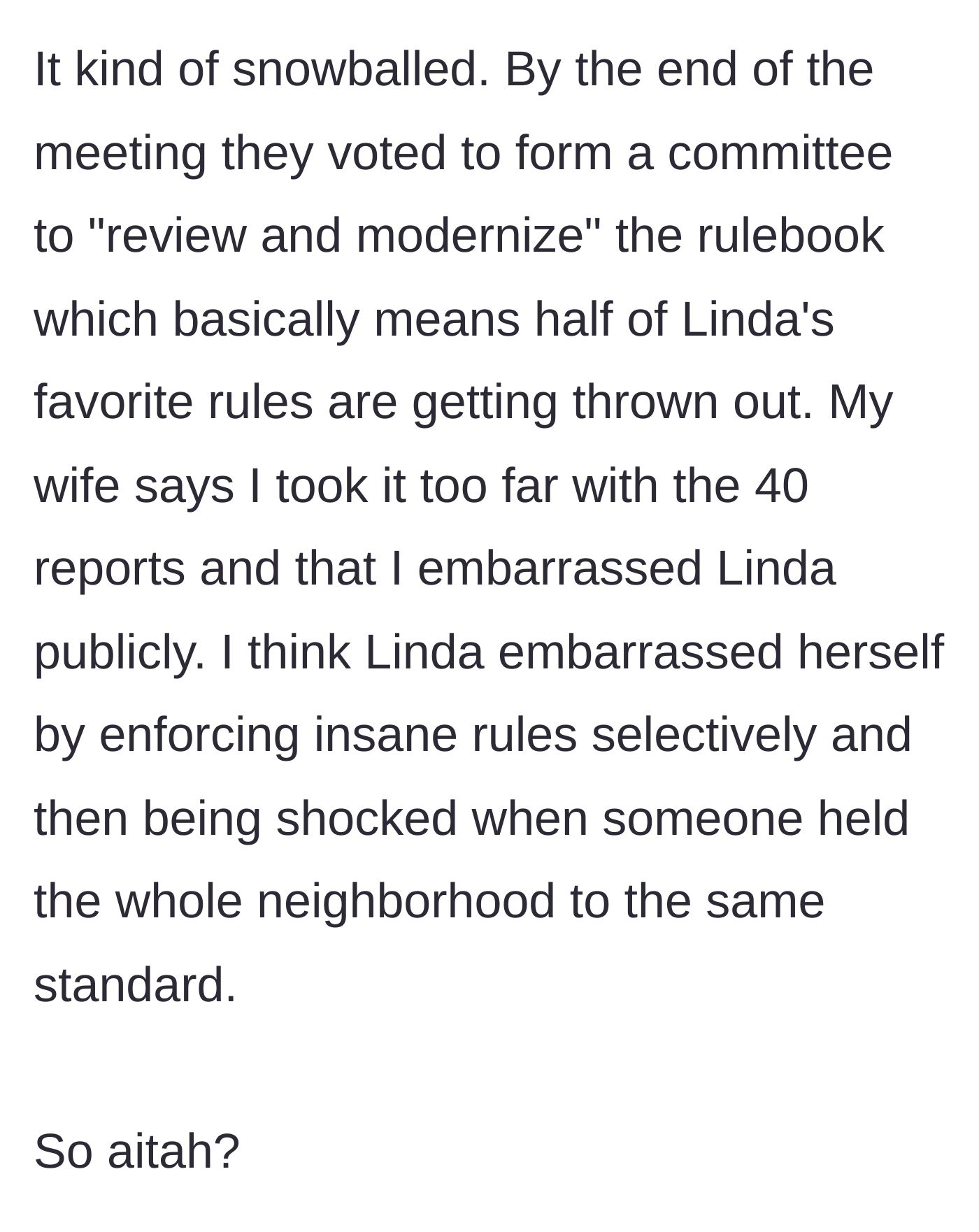 Story part 7 - The HOA votes to rewrite the rules, defanging Linda, though the author's wife still thinks he went too far.