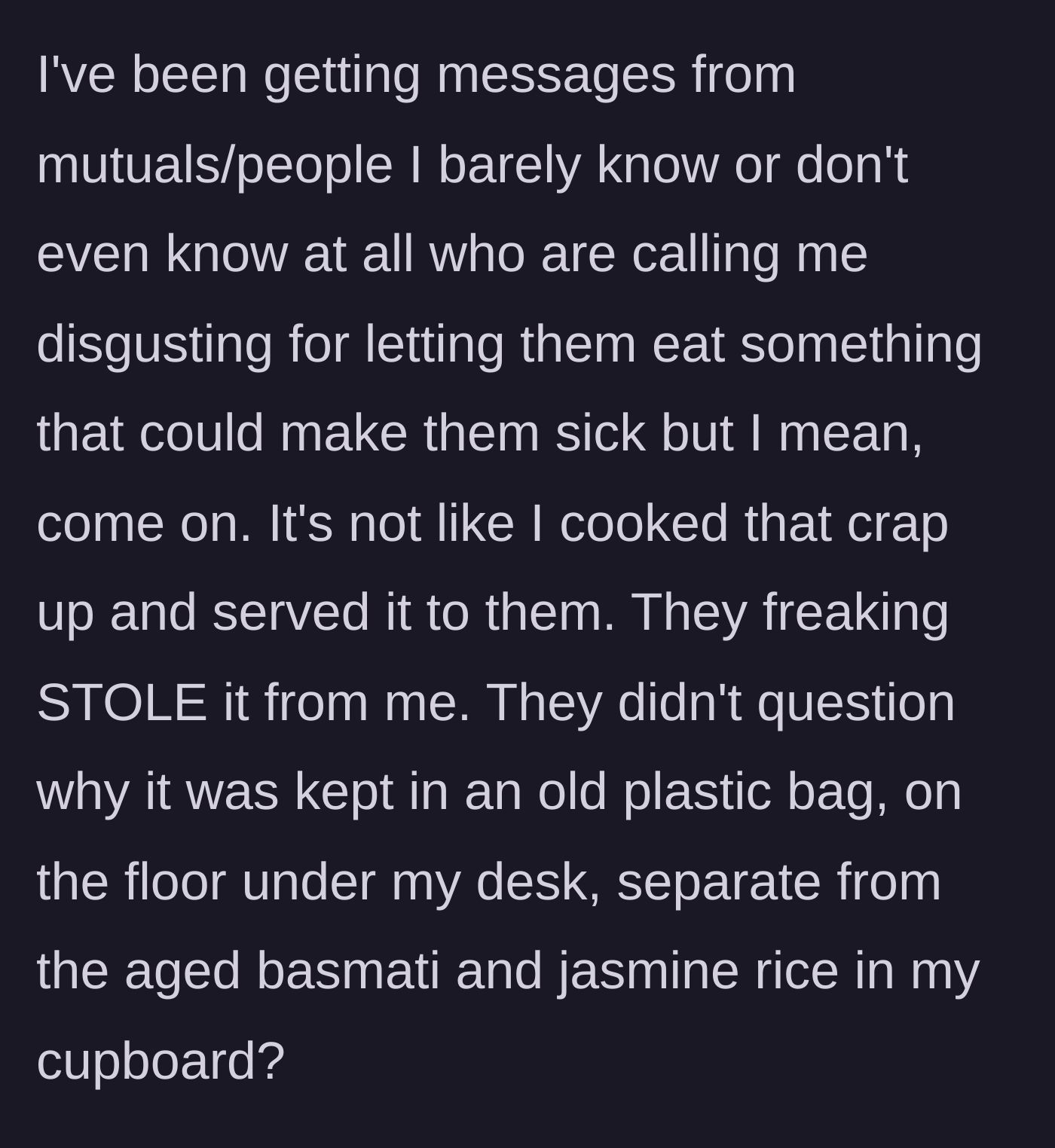 Story part 8 - Mutual acquaintances message her to call her disgusting, ignoring the fact that the rice was stolen from under a desk.