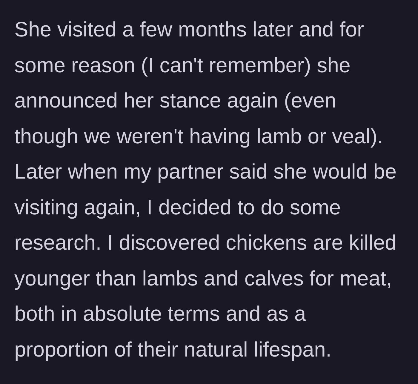 Story part 2 - The woman visits again and repeats her stance on not eating babies, prompting the main character to research the slaughter age of chickens.