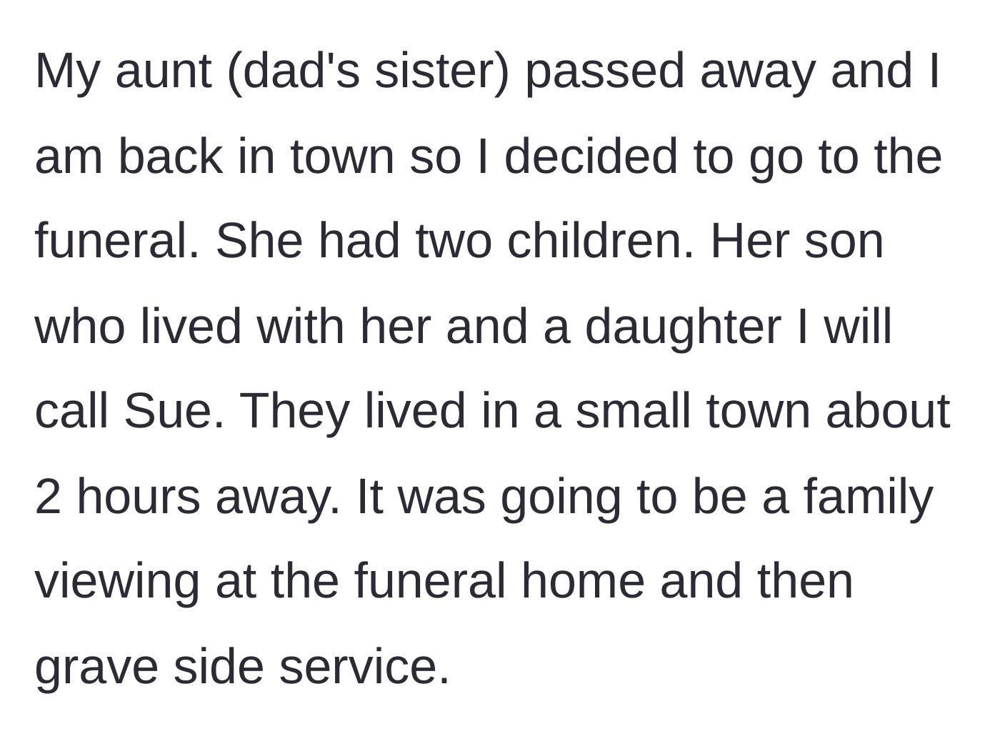 Story part 1 - Arrival at the small-town funeral home for the aunt's viewing.