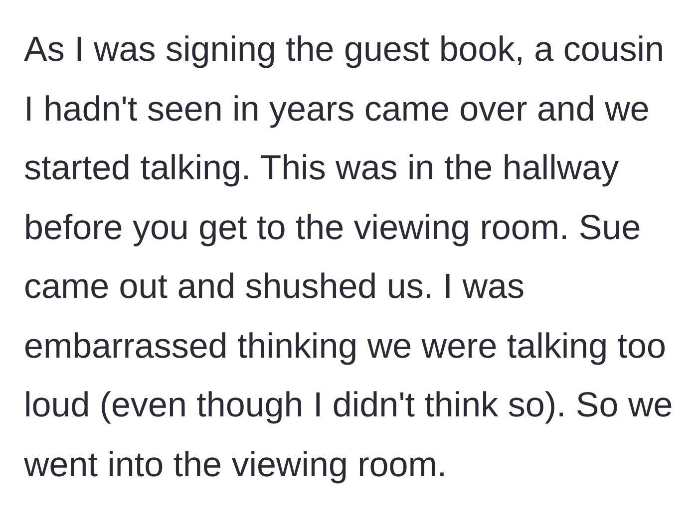 Story part 2 - Cousin Sue shushing the relatives in the hallway outside the viewing room.