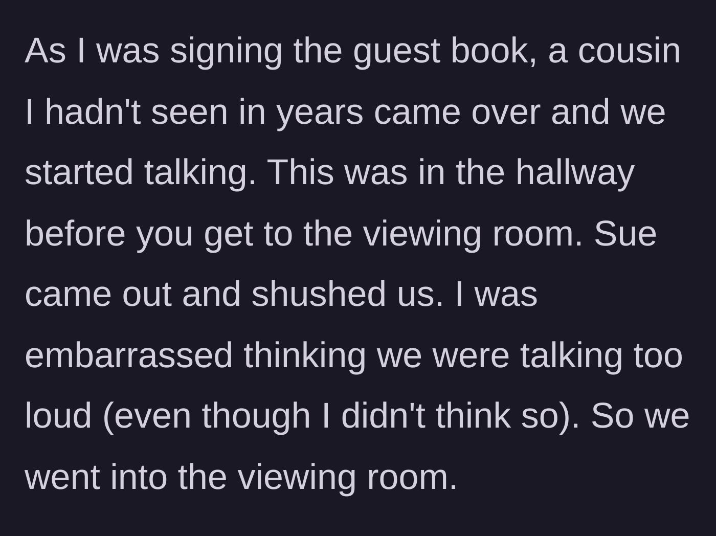 Story part 2 - Cousin Sue shushing the relatives in the hallway outside the viewing room.