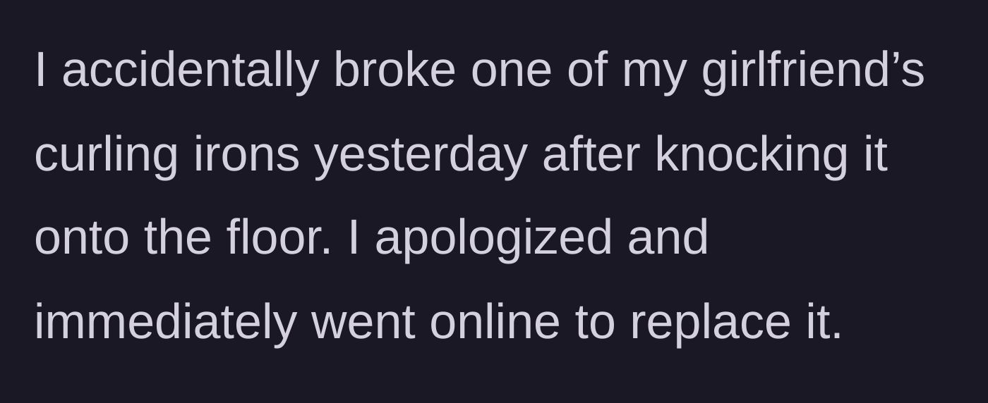 Story part 1 - Man accidentally breaking a curling iron and going online to fix his mistake.