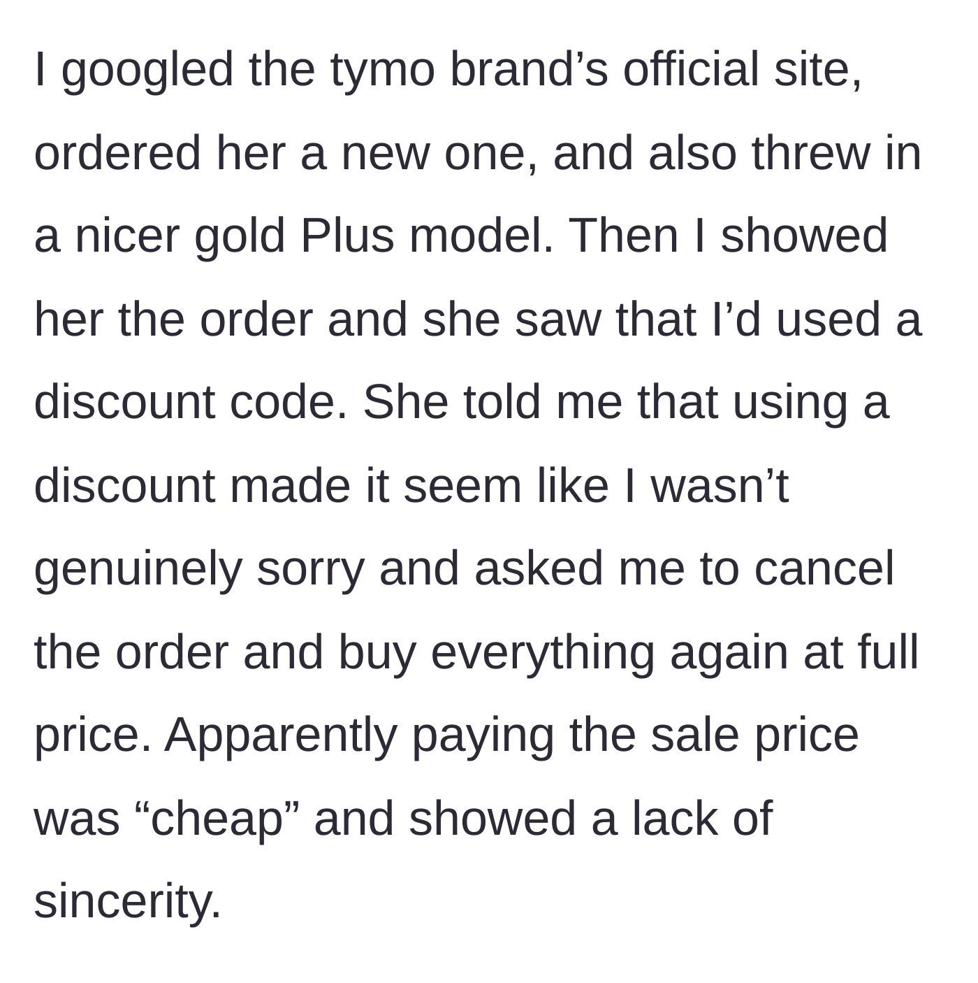 Story part 2 - Girlfriend seeing the receipt and getting angry that her boyfriend used a discount code.