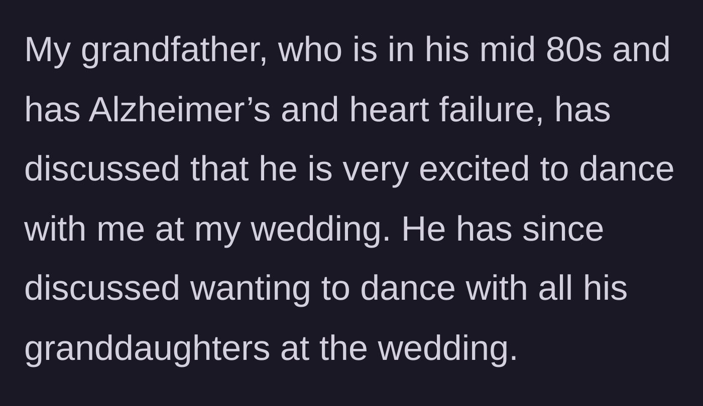 Story part 1 - Grandpa with Alzheimer's and heart failure excitedly planning dances with his granddaughters.