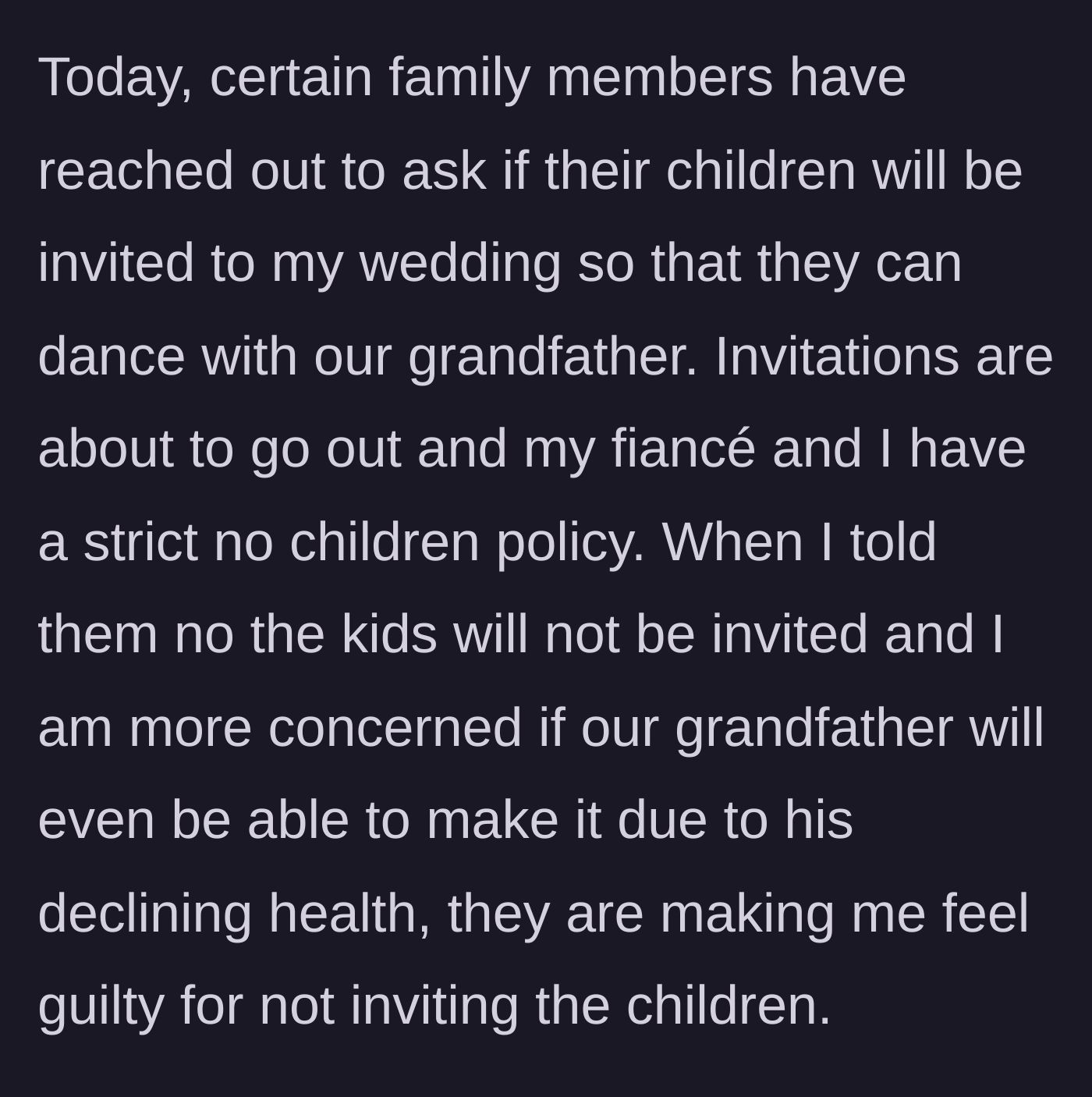 Story part 5 - Entitled relatives demanding to break the child-free wedding rule for the Grandpa dance and guilt-tripping the bride.