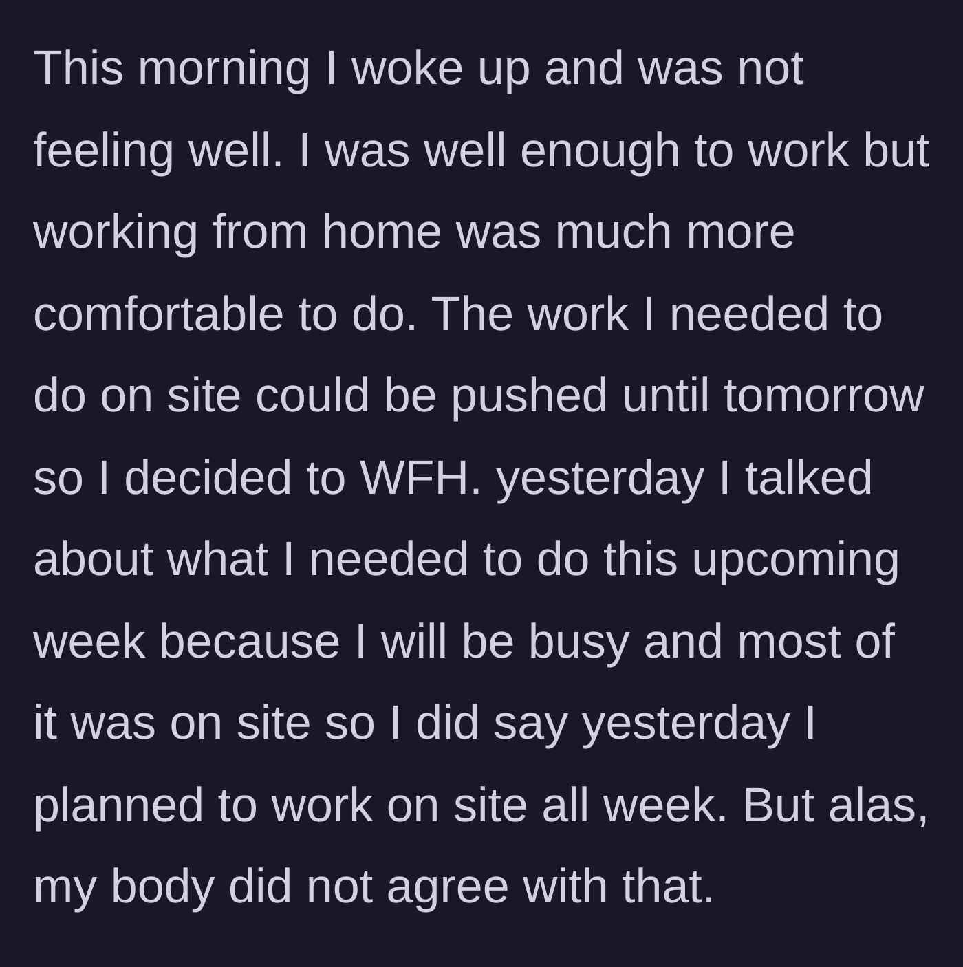 Story part 3 - Waking up sick and deciding to work from home despite previous plans.