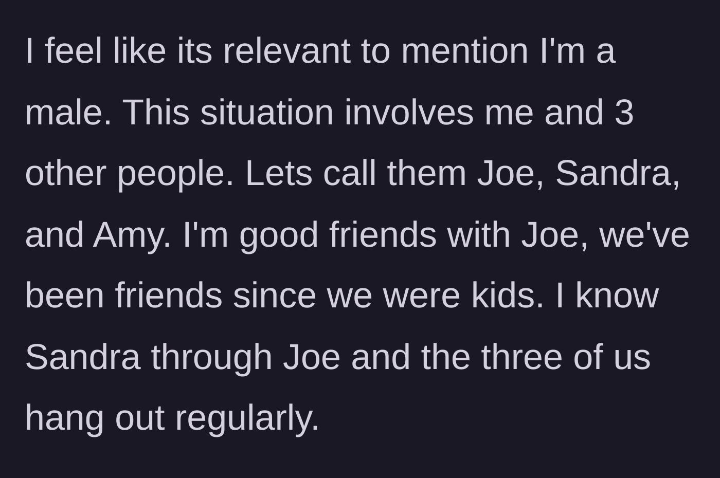 Story part 1 - The driver introduces his friend group, including his childhood friend Joe and their mutual friend Sandra.