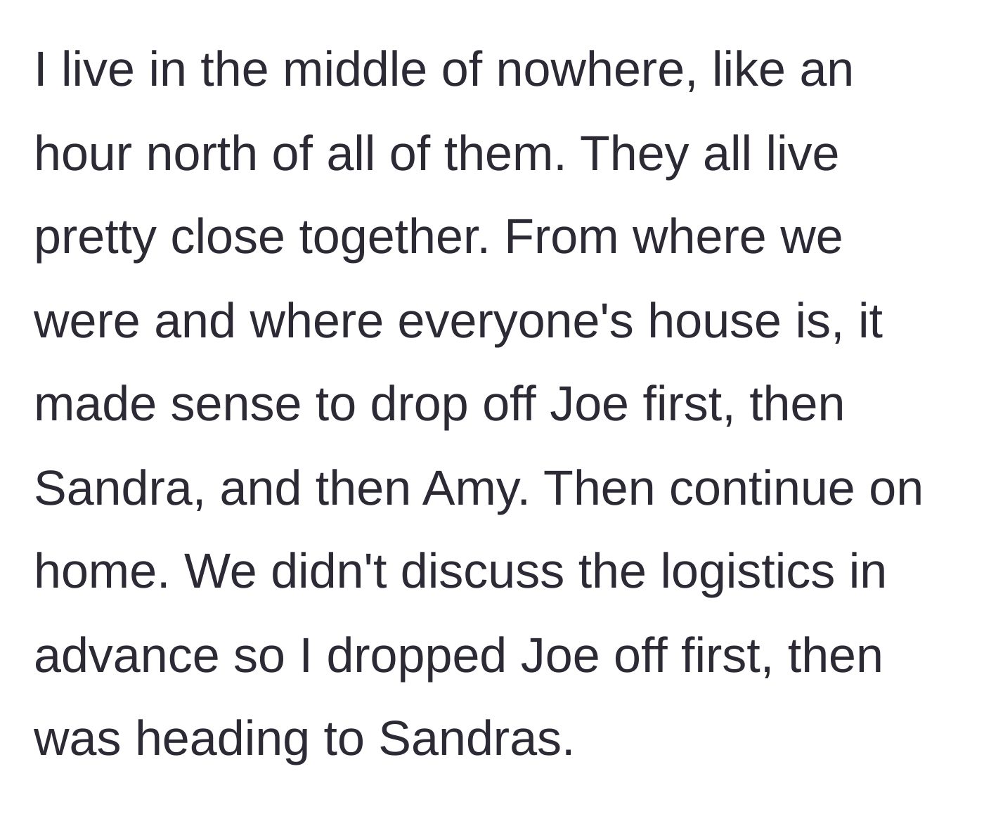Story part 3 - The driver maps out his logical route to drop off Joe, Sandra, and then Amy before heading to his house an hour away.