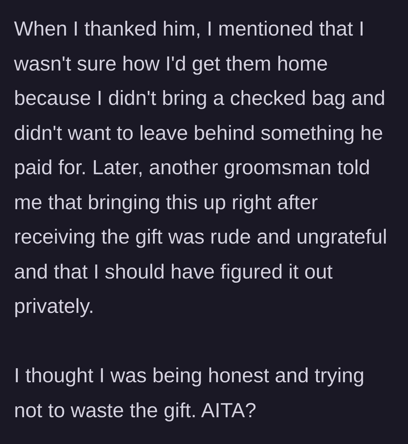 Story part 2 - The groomsman tells the groom about his luggage issue to avoid wasting the gift, but another groomsman scolds him for being ungrateful and inappropriate.