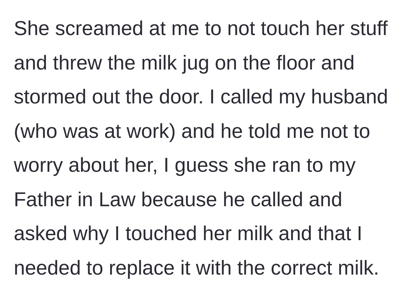 Story part 5 - The sister-in-law throws the jug of milk on the floor, storms out, and complains to her dad, who then demands the woman buy the correct milk.