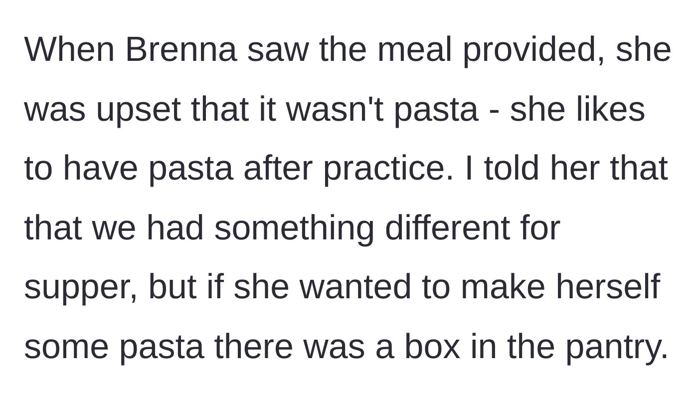 Story part 2 - The student gets upset because the meal isn't pasta, and the mom tells her she can cook her own pasta from the pantry.