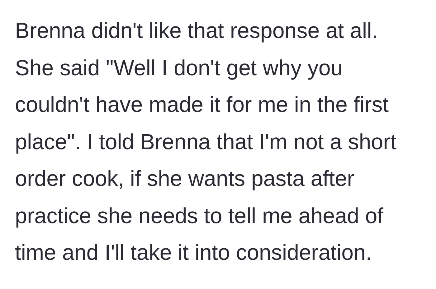 Story part 3 - The student demands to know why the mom didn't just cook the pasta for her, and the mom refuses to be a short-order cook.