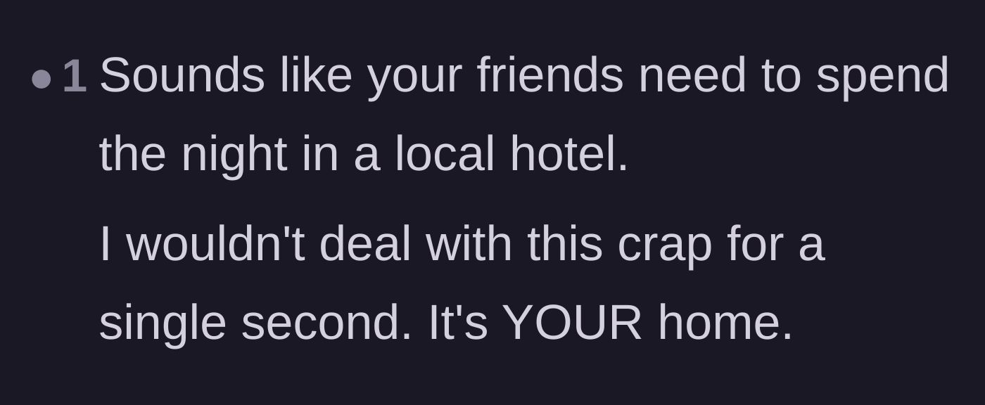 Comment thread 4 - A blunt recommendation for the visiting friends to book a local hotel instead.