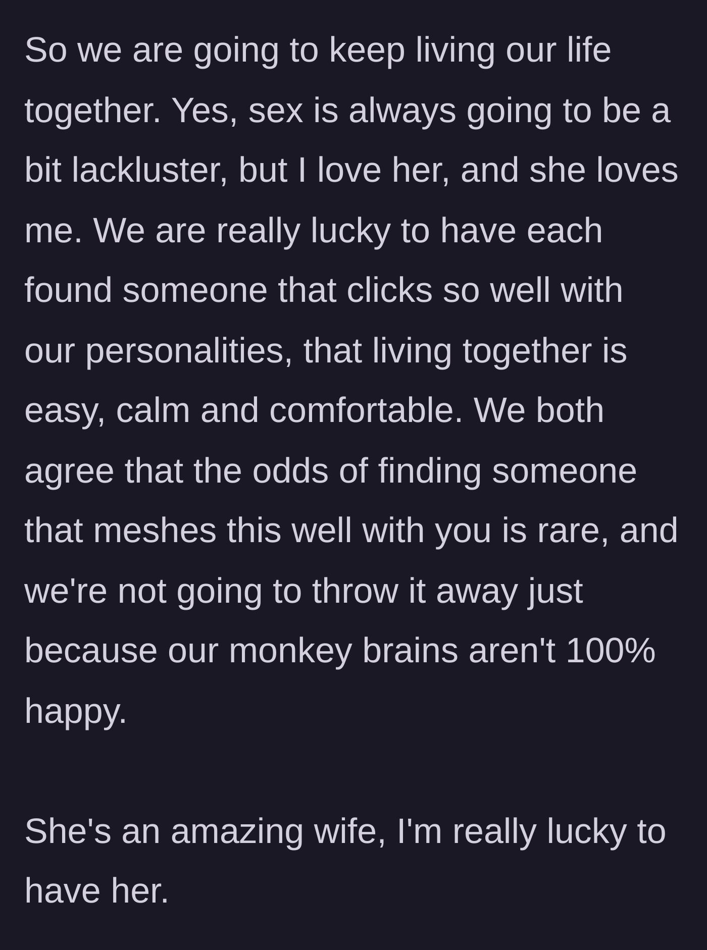 Story part 11 - The husband concludes they will stay together, recognizing how rare their deep personal compatibility is despite the lackluster sex.