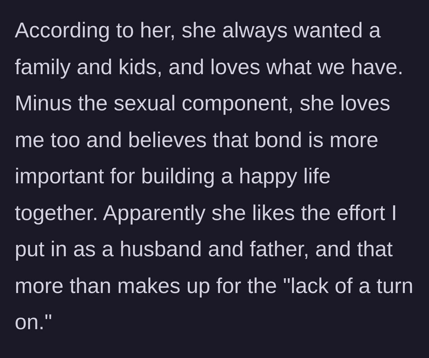 Story part 6 - The wife explains she prioritized finding a good husband and father over sexual chemistry, valuing their strong emotional bond.