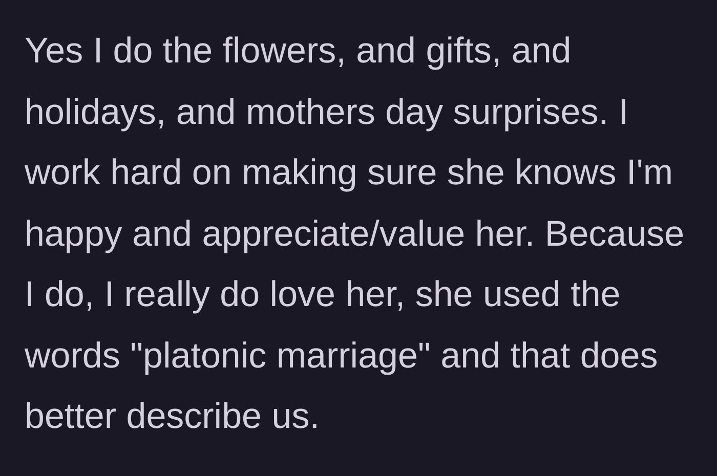 Story part 7 - The husband details the romantic efforts he puts into the marriage, agreeing with his wife's term 'platonic marriage.'
