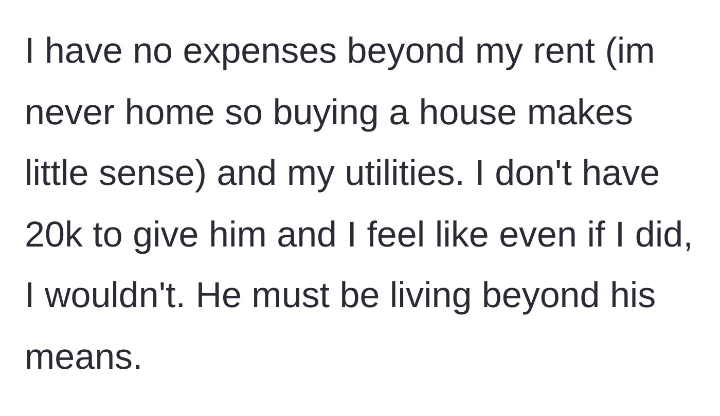 Story part 2 - Parent explains their frugal lifestyle, lack of extra funds, and principled refusal to enable the son's massive overspending.