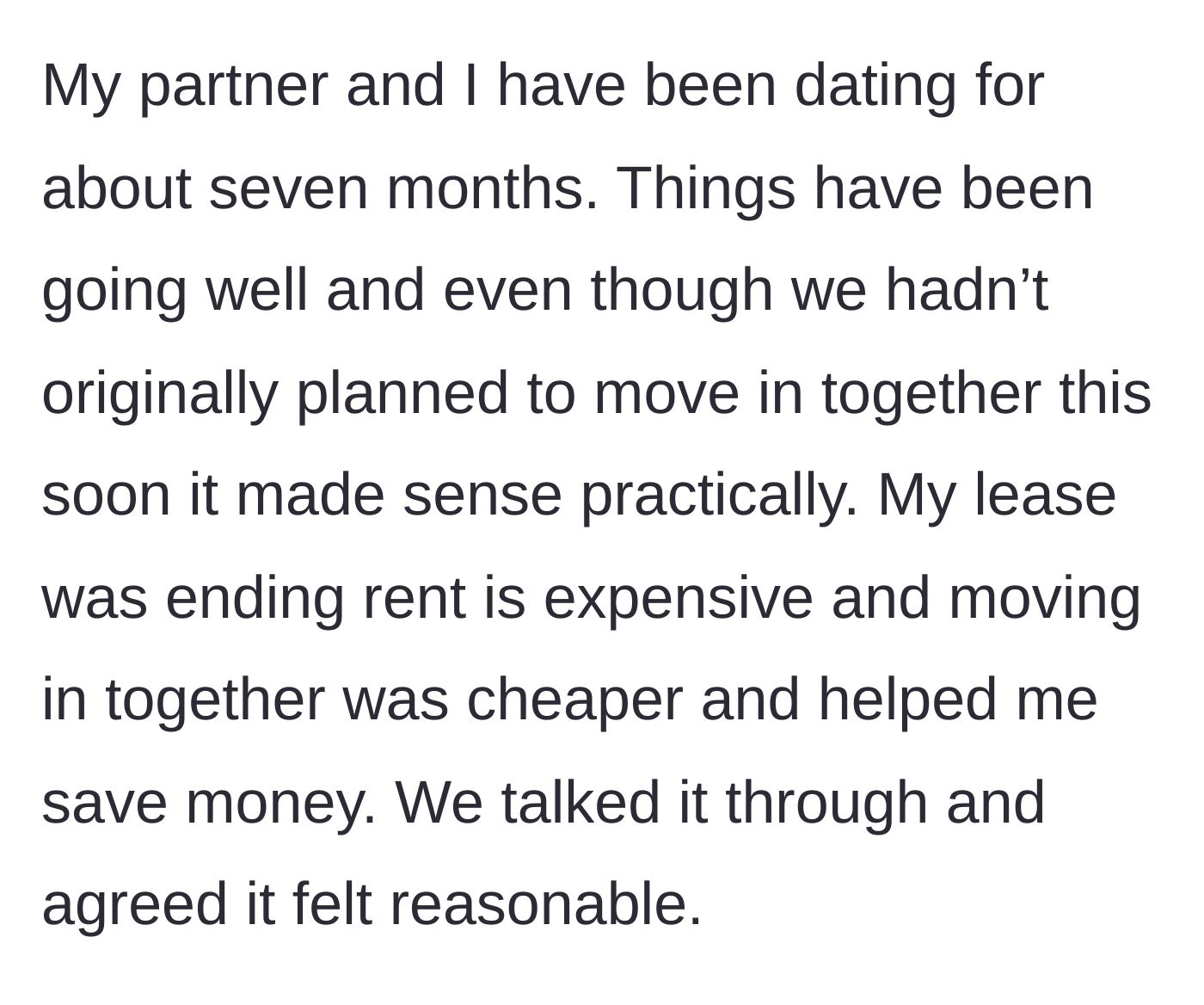 Story part 1 - Couple decides to move in together after seven months to save on expensive rent.