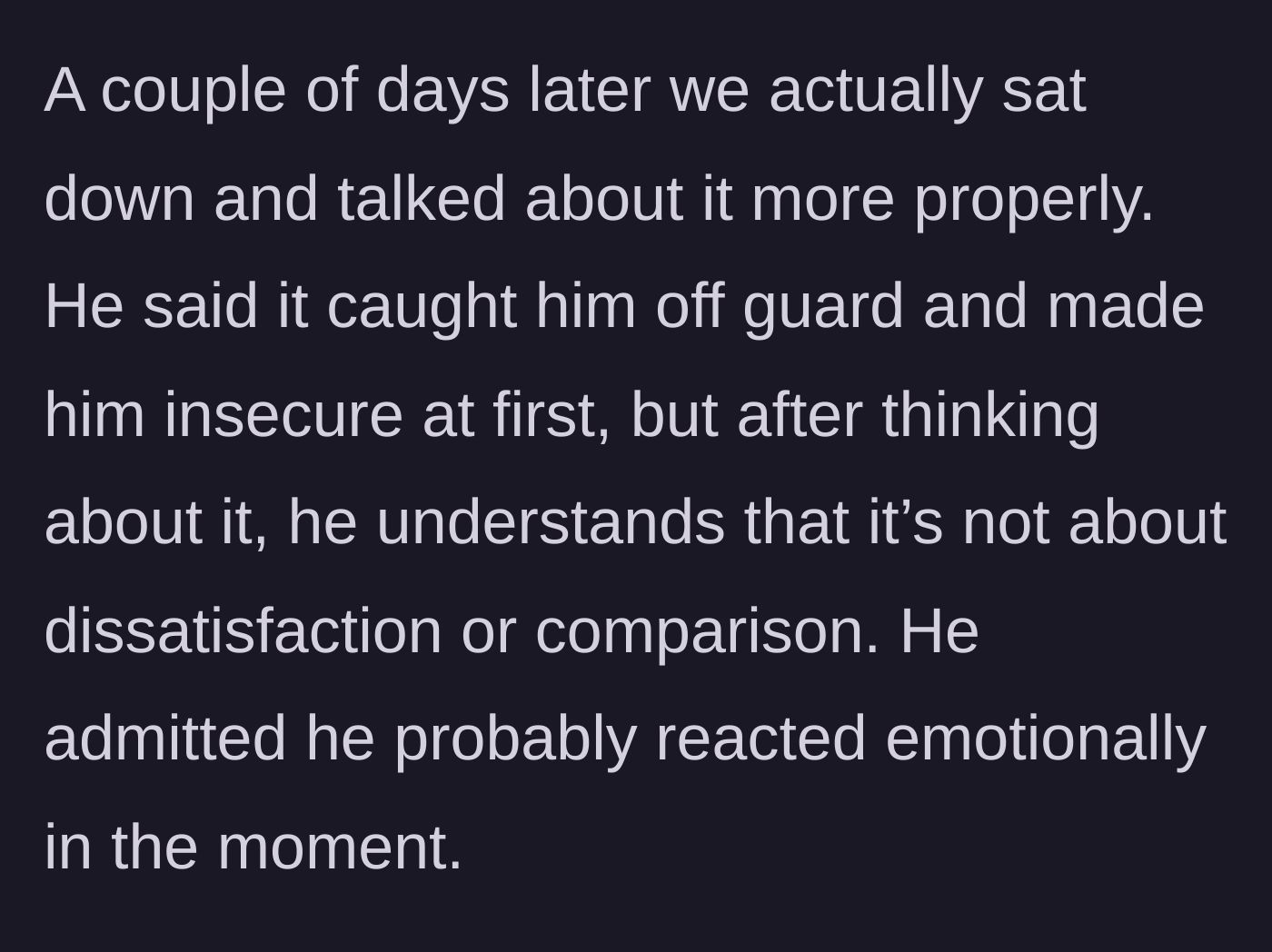 Story part 5 - A few days later, the boyfriend apologizes for reacting emotionally and being insecure.