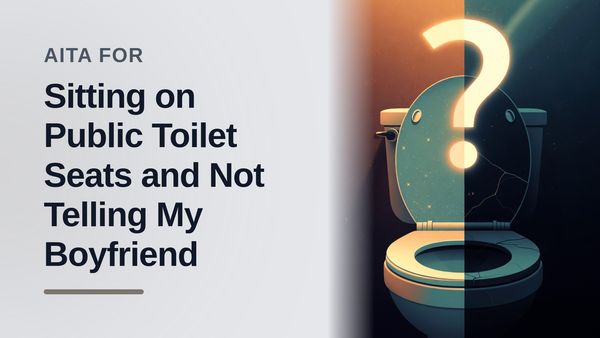 The Practical Sitter Who Horrified Her Germaphobe Boyfriend Over A Bathroom Secret