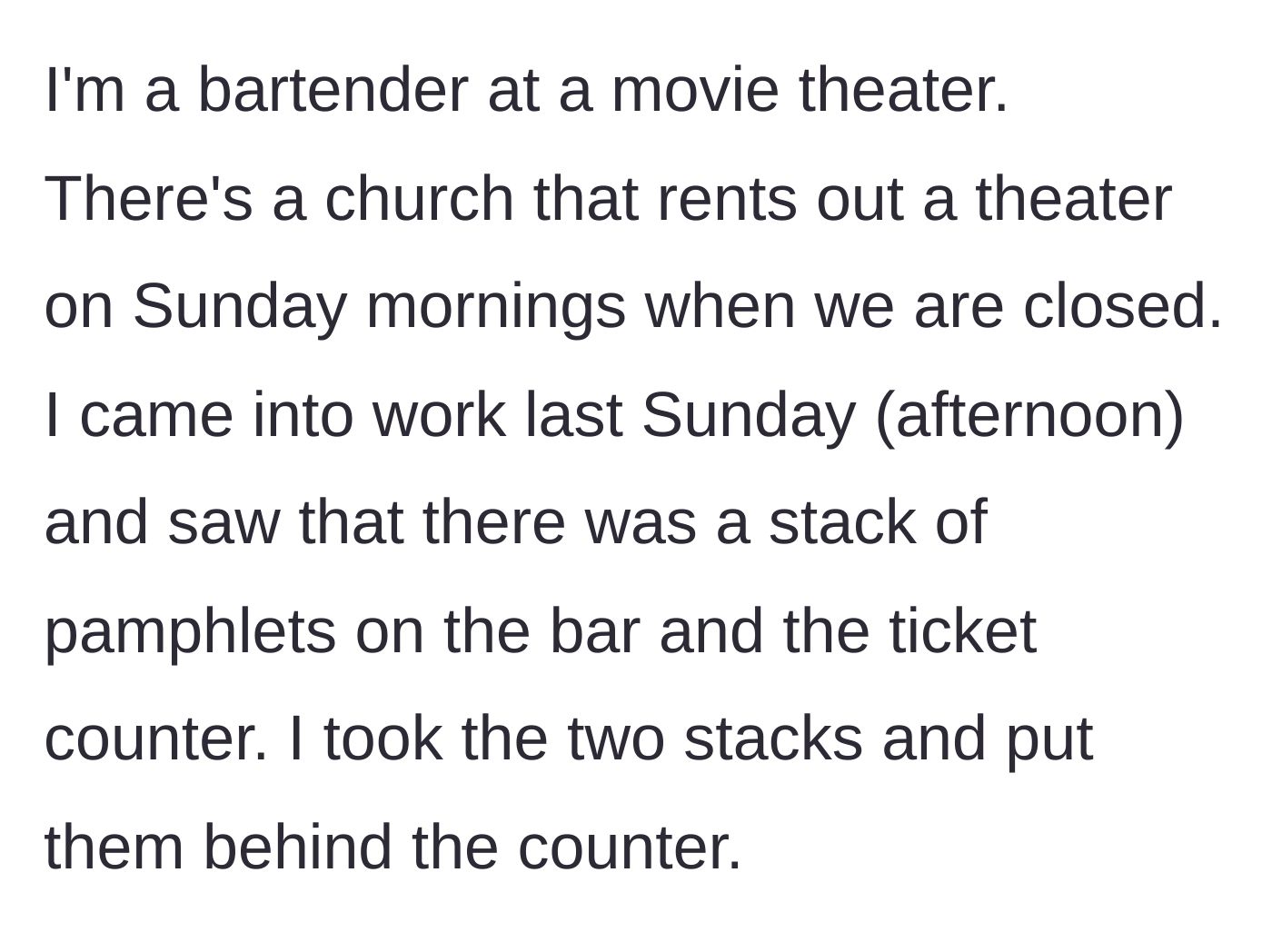 Story part 1 - The bartender discovers and relocates unauthorized religious pamphlets left on the theater bar.