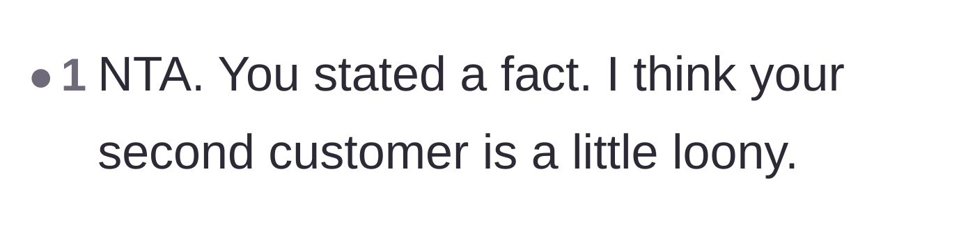 Comment thread 2 - A blunt assessment calling the second customer unreasonable.