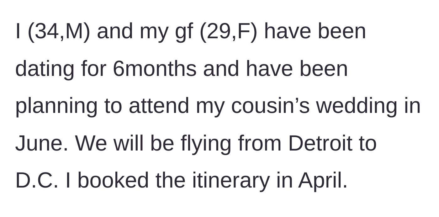 Story part 1 - A 34-year-old man and his 29-year-old girlfriend plan a trip from Detroit to D.C. for a family wedding.