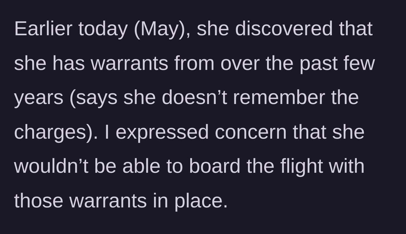 Story part 2 - The girlfriend reveals she has active arrest warrants but claims she cannot remember the charges.