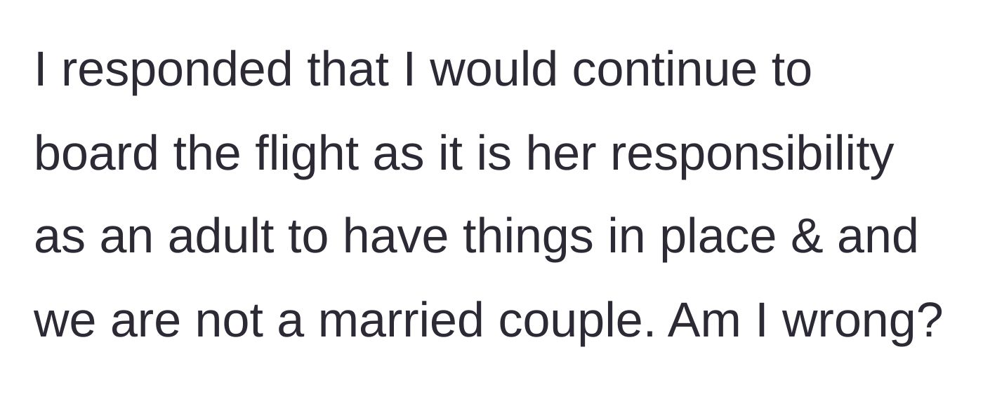 Story part 4 - The boyfriend states he would still board his flight, citing her adult responsibility and their unmarried status.