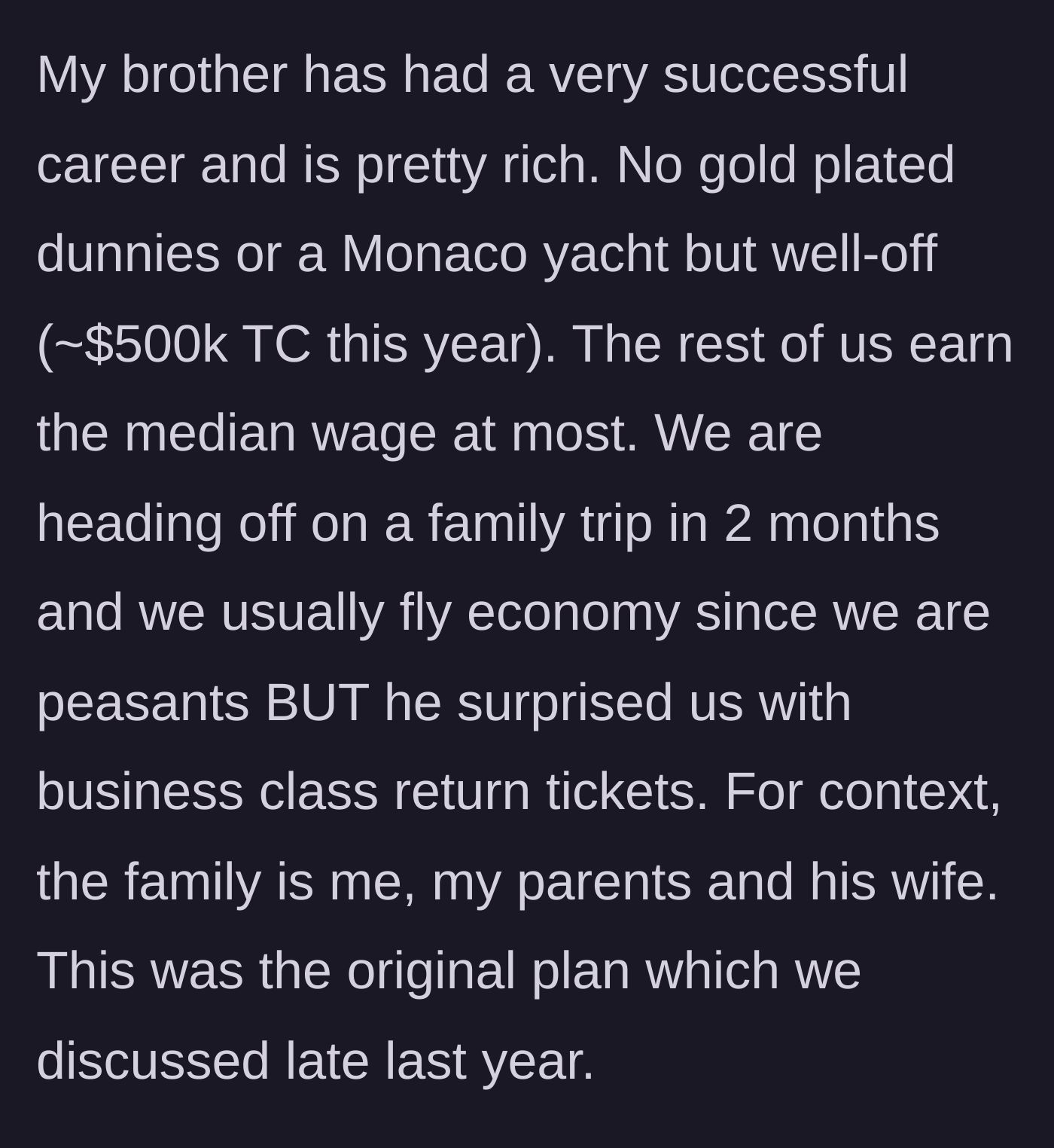 Story part 1 - The author explains that his wealthy brother surprised their immediate family with business class tickets for an upcoming trip.