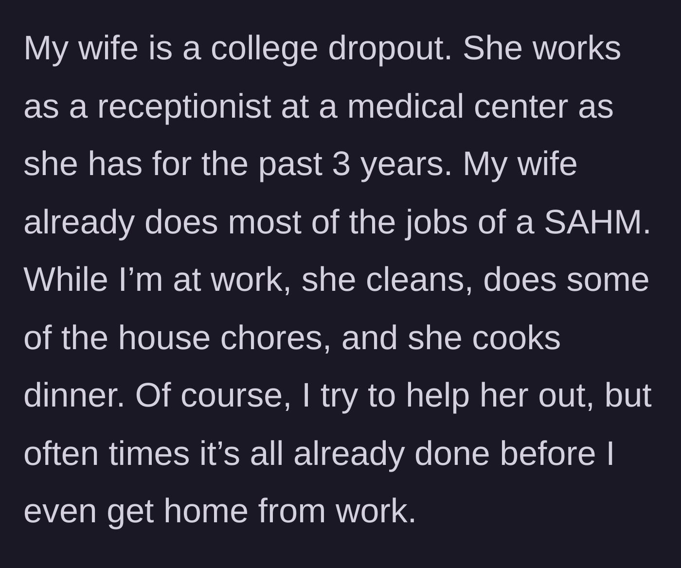 Story part 2 - Describing the wife's receptionist job and how she voluntarily completes all the household chores before he gets home.
