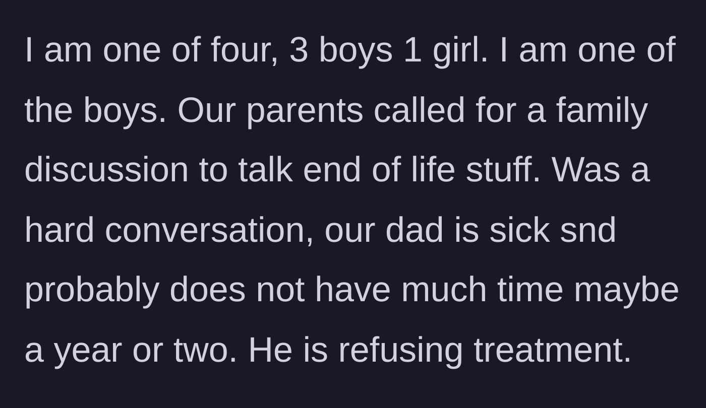 Story part 1 - A family gathers to discuss a father's terminal illness and end-of-life care.