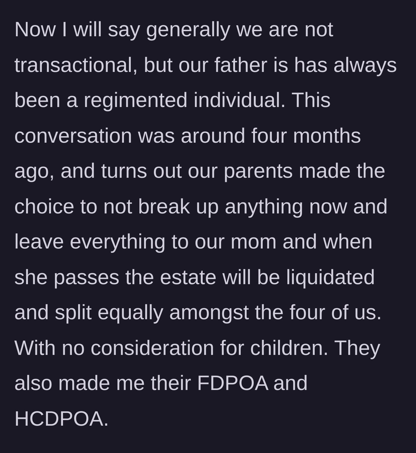 Story part 3 - Parents side with the main character, leaving the estate intact for the mother and appointing him as power of attorney.