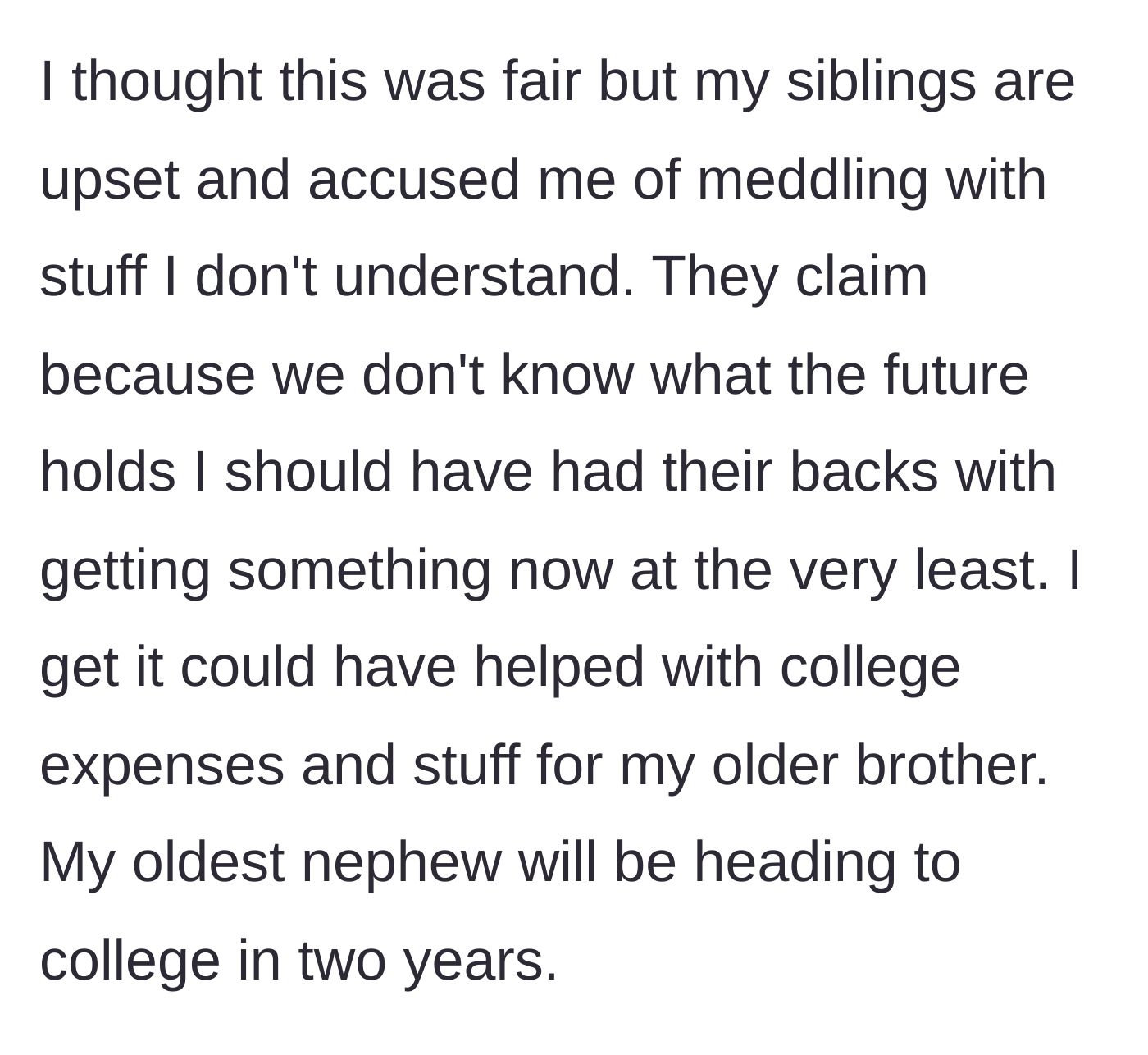 Story part 4 - Siblings accuse the main character of meddling because they wanted early inheritance money for upcoming college expenses.